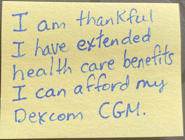 sticky note with the words 'I am thankful I have extended health care benefits. I can afford my Dexcom cgm